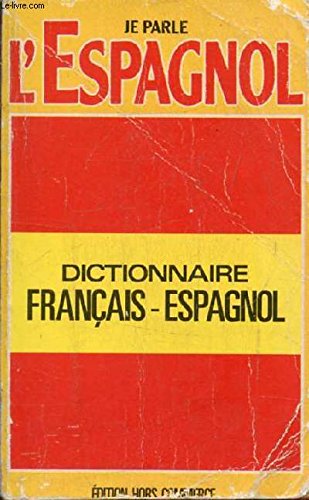 Je parle l'espagnol. diccionario español - frances book