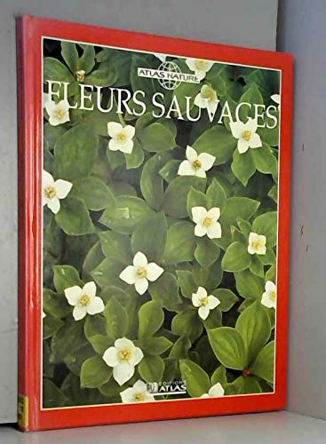 Fleurs sauvages (Atlas Nature) Books