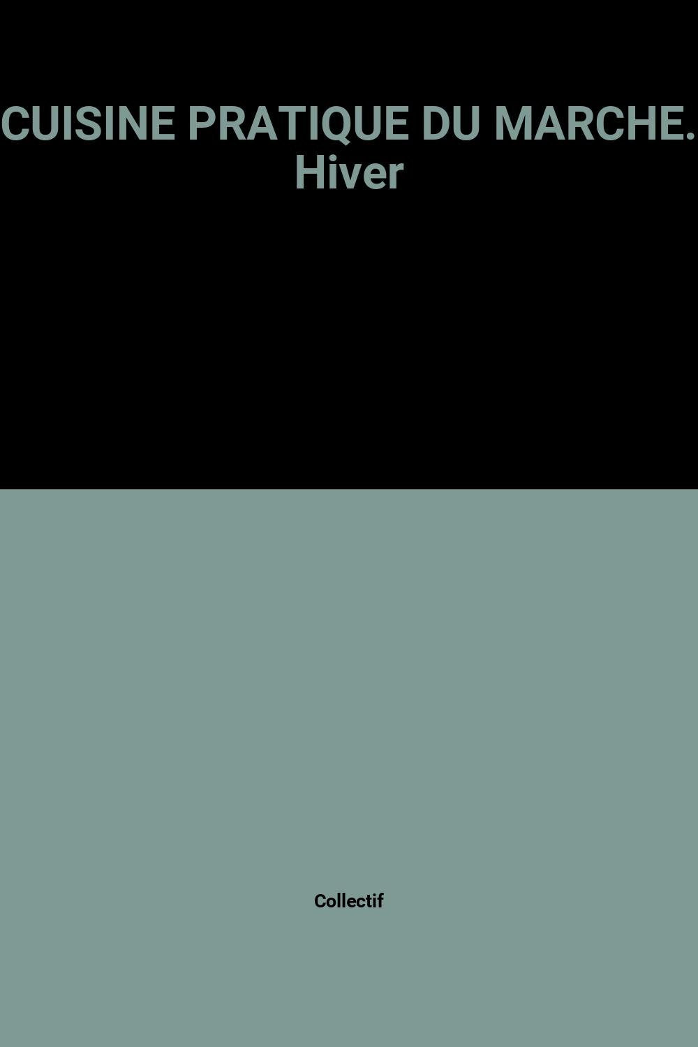 Cuisine Pratique Du Marche. Hiver Books