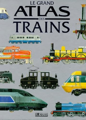 Le Grand Atlas des Trains book