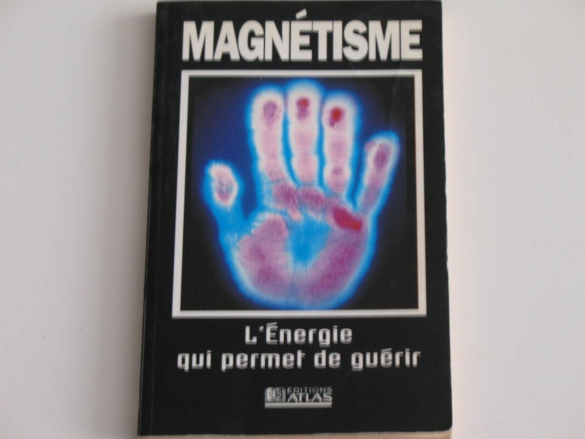Magnétisme, l'énergie qui permet de guérir Books