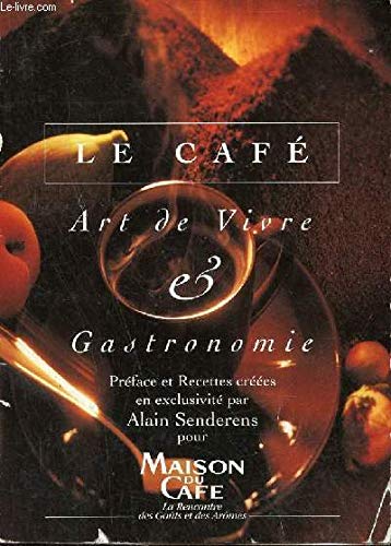 Le Café. Art de Vivre & Gastronomie. book