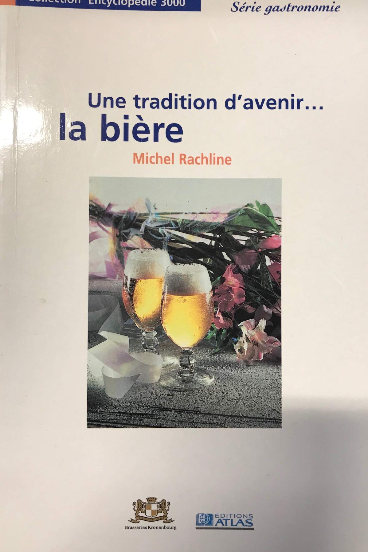 Une tradition d'avenir, la bière (Collection Encyclopédie 3000) Books