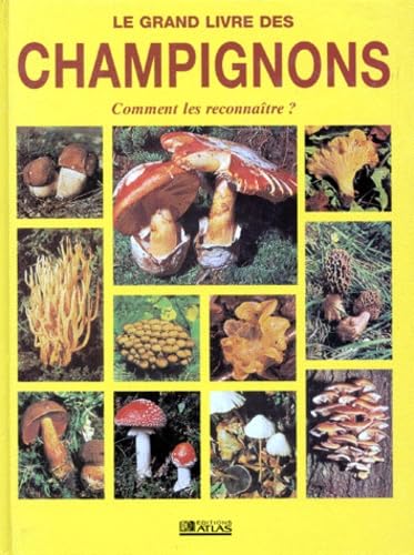 Le Grand Livre Des Champignons. Les Champignons Du Monde Entier Books