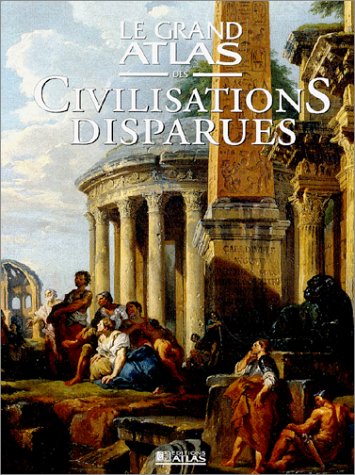 Le Grand Atlas Des Civilisations Disparues Books