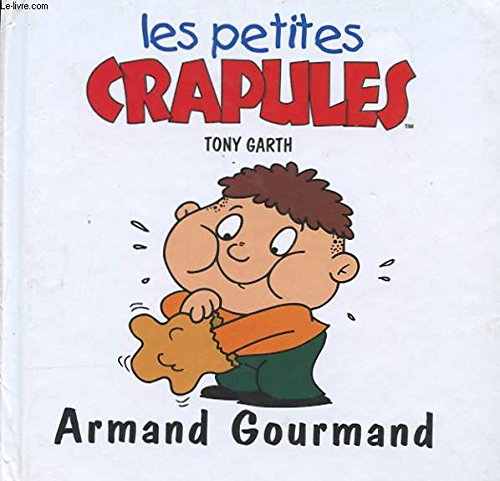 Armand Gourmand (Les petites crapules.) Books