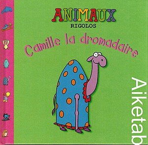 Animaux Rigolos: Camille la dromadaire book