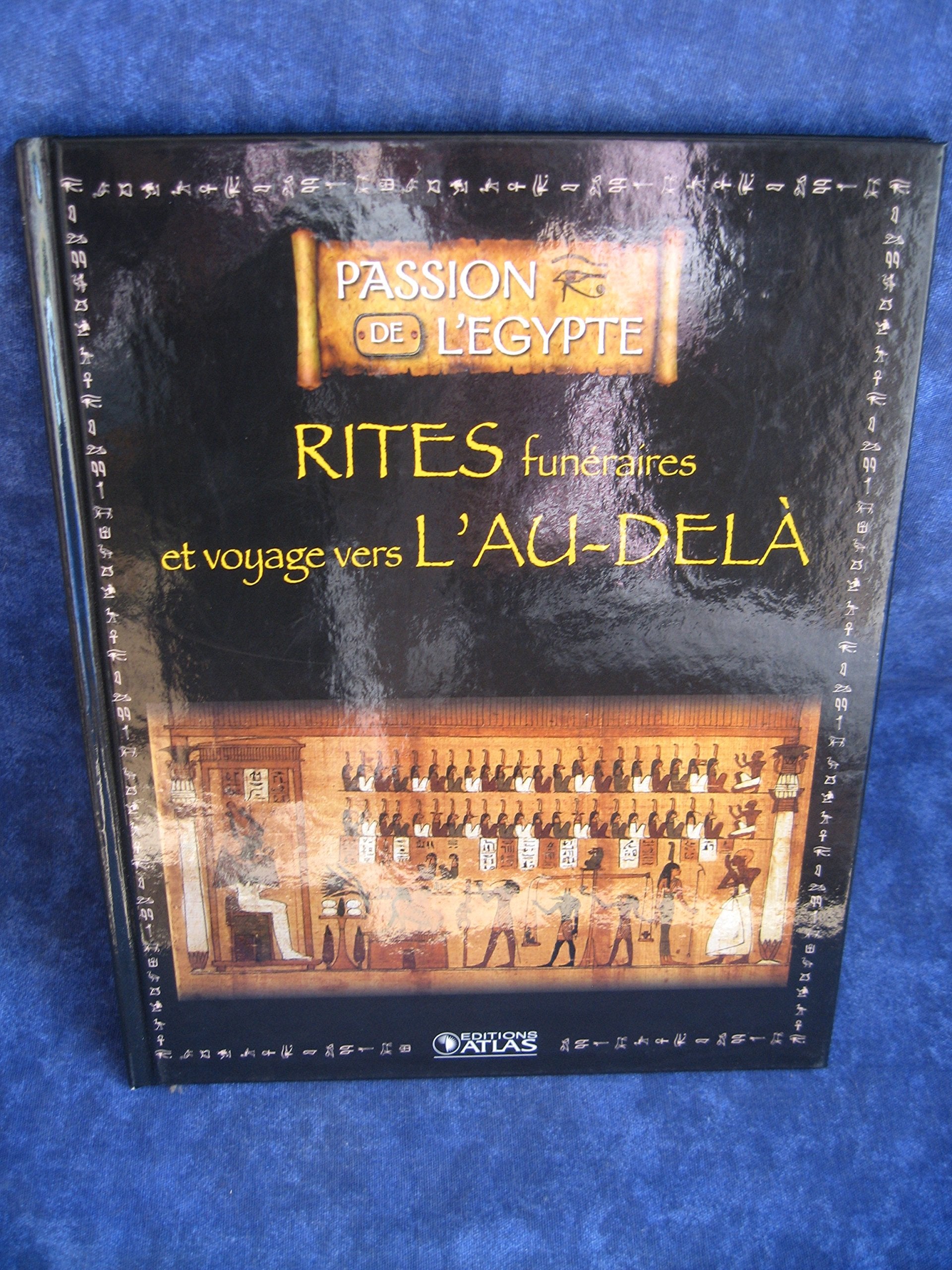 Rites funéraires et voyage vers l'au-delà (Passion de l'Égypte) Books