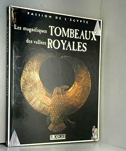 Les magnifiques tombeaux des vallées royales (Passion de l'Égypte) Books