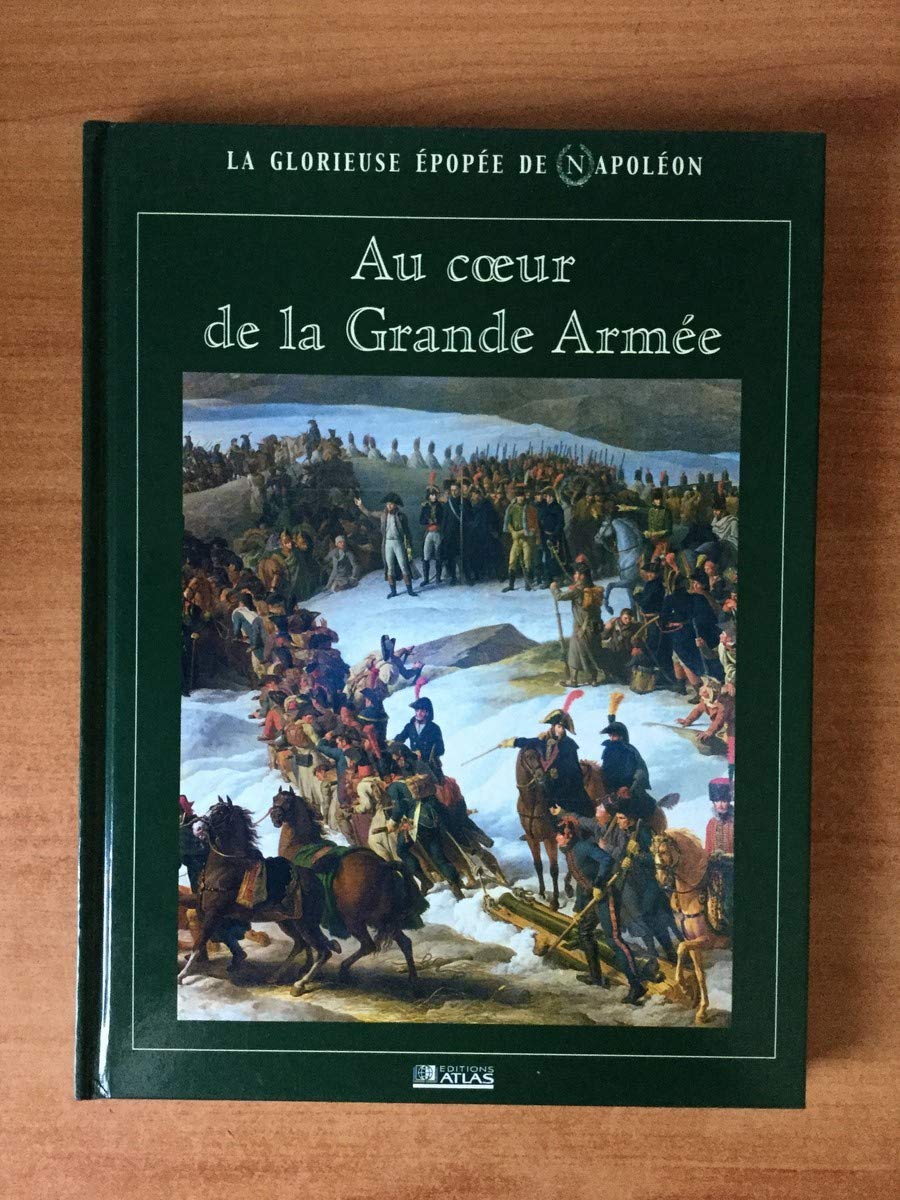 Au coeur de la Grande armée (La glorieuse épopée de Napoléon) Books