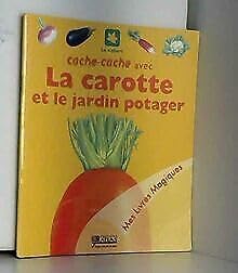 Cache-cache avec la carotte et le jardin potager (Mes livres magiques) Books