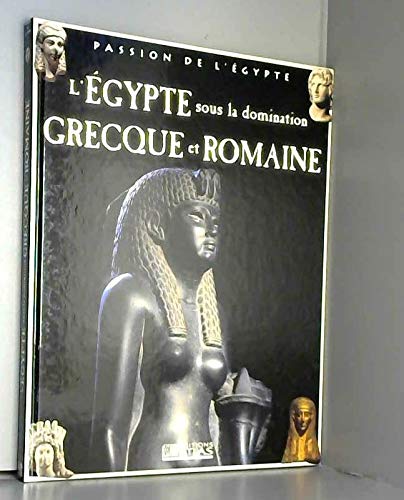 L'Égypte sous la domination grecque et romaine (Passion de l'Égypte) Books