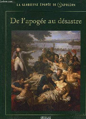 De l'apogée au désastre (La glorieuse épopée de Napoléon) Books
