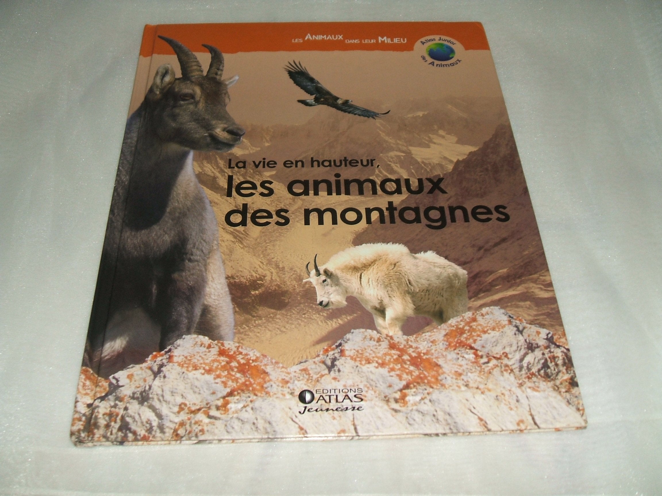 La vie en hauteur, les animaux des montagnes (Atlas junior des animaux) Books