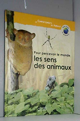 Pour percevoir le monde, les sens des animaux (Atlas junior des animaux) book