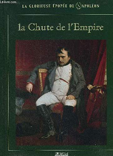 La chute de l'Empire (La glorieuse épopée de Napoléon) Books