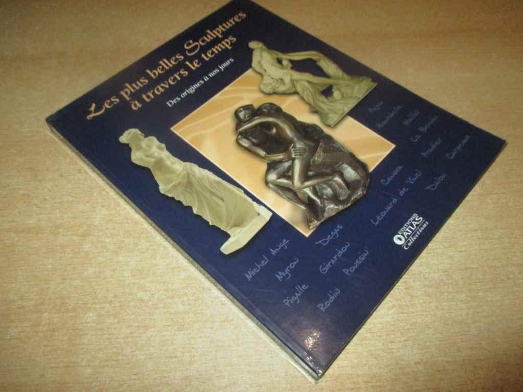Les plus belles sculptures à travers le temps des origines à nos jours Books