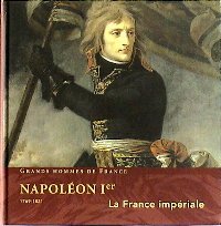 Napoléon Ier 1769-1821 , La France Impériale book