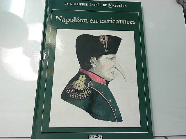 Napoléon en caricatures (La glorieuse épopée de Napoléon) book