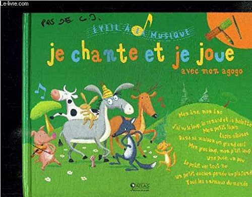 EVEIL A LA MUSIQUE - JE CHANTE ET JE JOUE AVEC MON AGOGO book