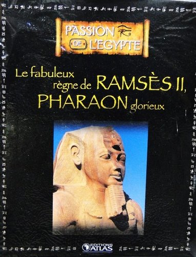 Livre Ed.ATLAS PASSION DE L'EGYPTE fabuleux règne de RAMSES II Pharaon glorieux Books