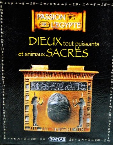 Livre Edition ATLAS PASSION DE L'EGYPTE "Dieux tout puissants et animaux sacrés" Books