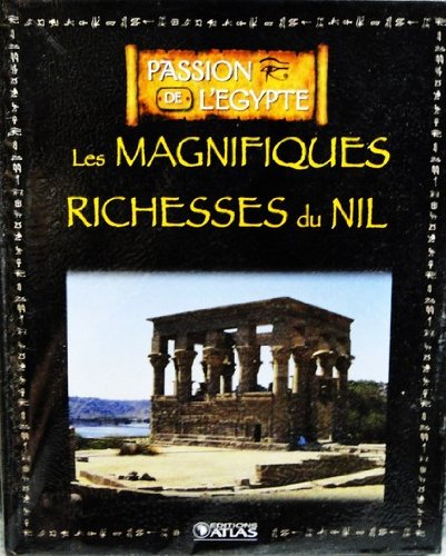 Livre Ed.ATLAS 128 pages PASSION DE L'EGYPTE les magnifiques Richesses du Nil Books