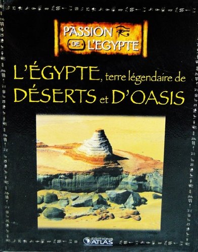 Livre Edition ATLAS PASSION DE L'EGYPTE Terre légendaire de déserts et d'oasis Books