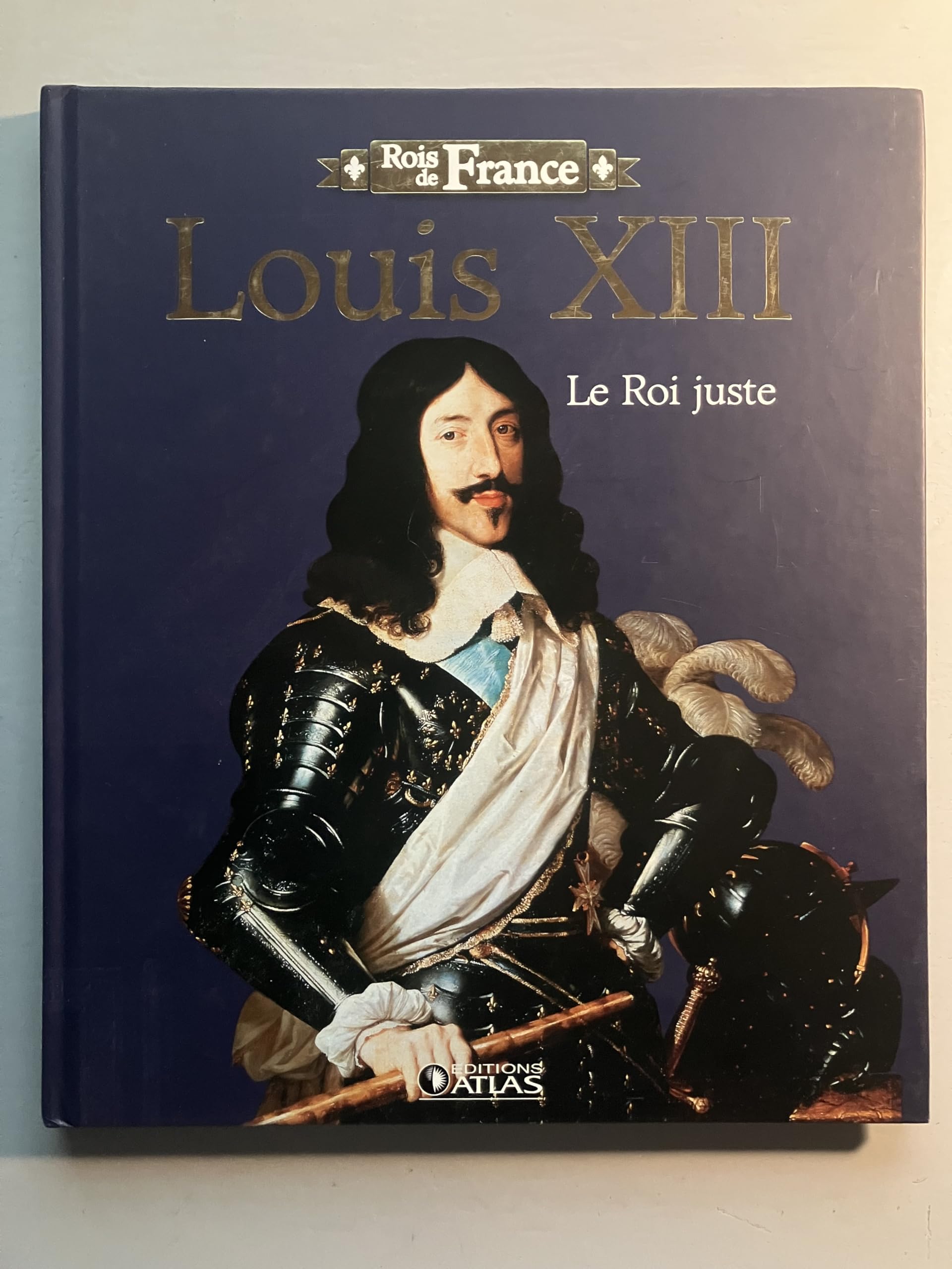 Livre "Rois de France" Edition ATLAS illustré 96 pages LOUIS XIII Le roi juste Books