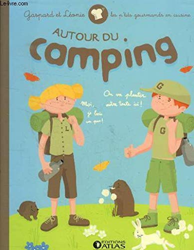 Autour du camping (Collection "Gaspard et Léonie - Les p'tit gourmands en cuisine") book