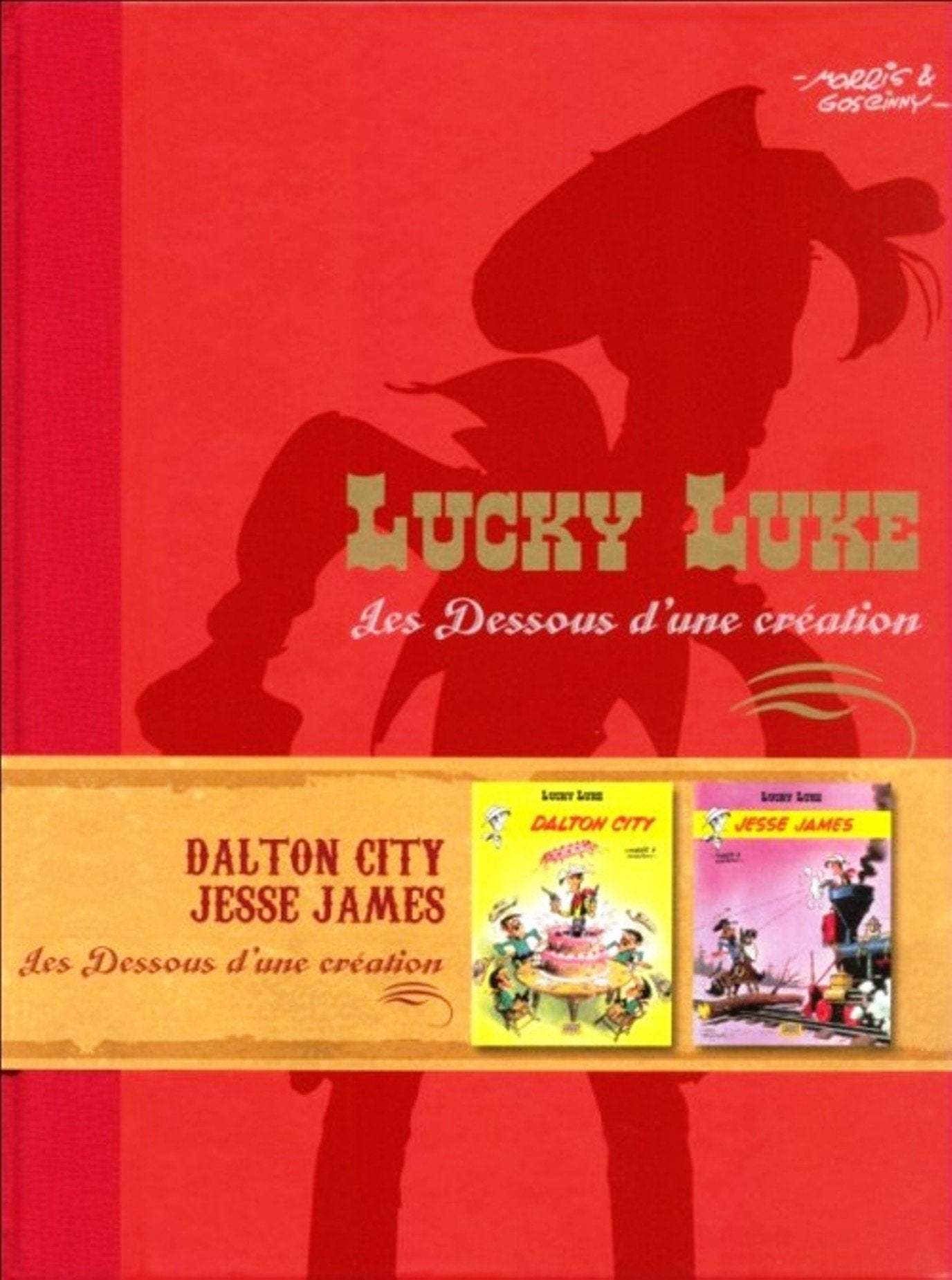 LUCKY LUKE.LES DESSOUS D'UNE CREATION.DALTON CITY.JESSE JAMES book
