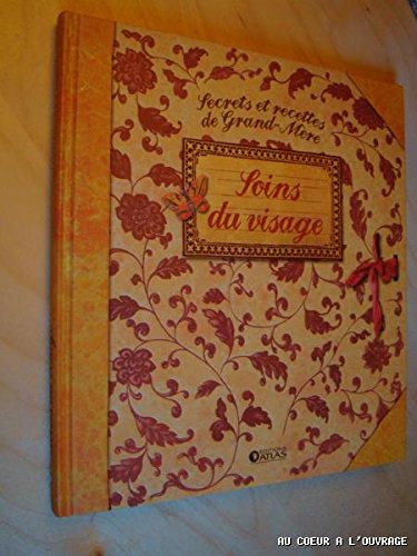 SECRETS ET RECETTES DE GRAND-MERE SOINS DU VISAGE Books
