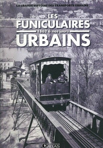 Les funiculaires urbains. 1862 à nos jours. Books