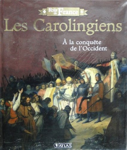 Livre "Rois de France" Edition ATLAS illustré 96 pages LES CAROLINGIENS Occident Books