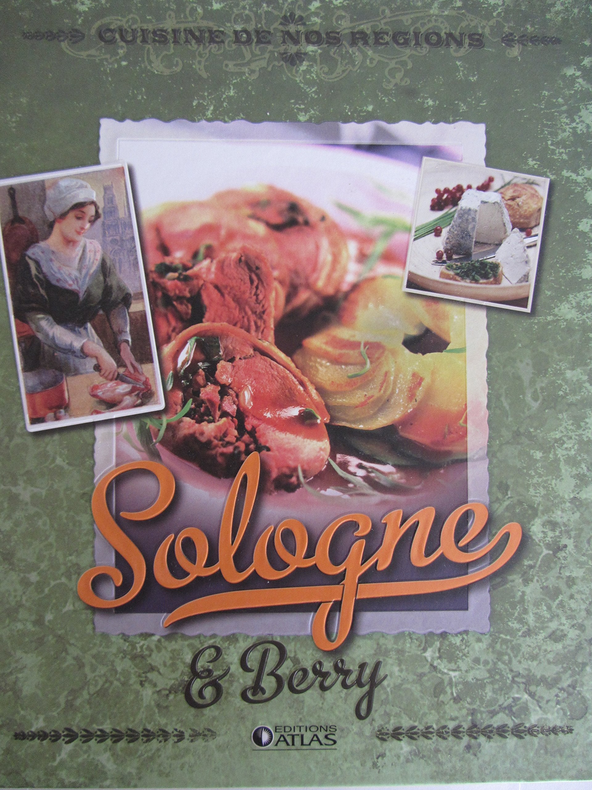 Cuisine de nos régions Sologne et Berry book