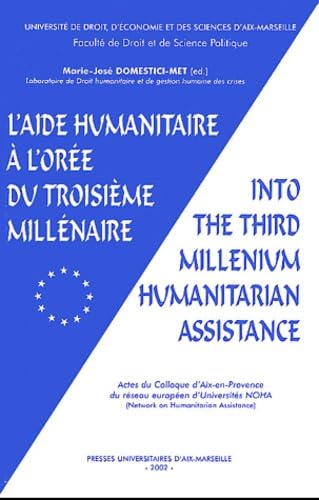 L'aide humanitaire à l'orée du troisième millénaire : Into the third millenium humanitarian assistance: Actes du Colloque d'Aix-en-Provence du réseau ... NOHA (Network on Humanitarian Assistance) book