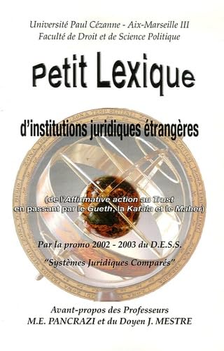 Petit lexique d'institutions juridiques étrangères: (De l'Affirmative action au Trust en passant par le Gueth, la Kafala et le Maher) book