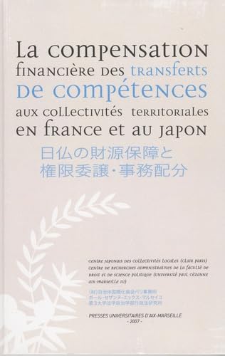 La compensation financière des transferts de compétences aux collectivités territoriales en France et au Japon: Edition bilingue français-japonais book