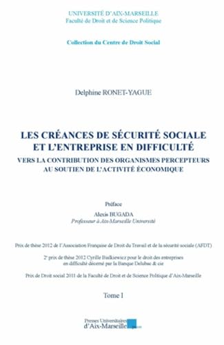 Les créances de sécurité sociale et l'entreprise en difficulté - Vers la contribution des organismes percepteurs au soutien de l'activité économique book