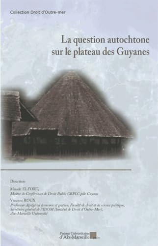 La question autochtone sur le plateau des Guyanes book