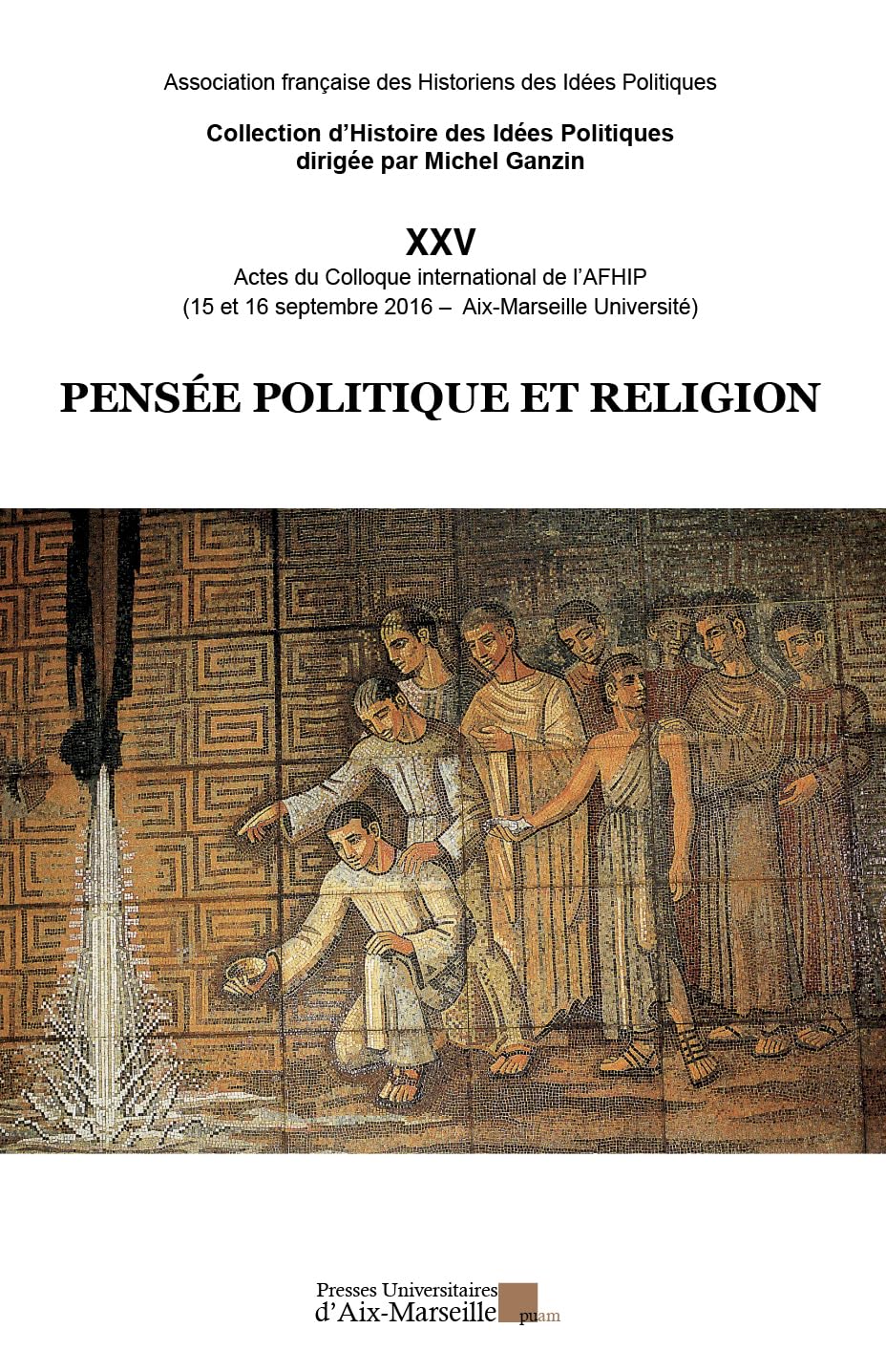 Pensée politique et religion: Actes du Colloque international de l’AFHIP (15 et 16 décembre 2016 – Faculté de droit et de science politique book