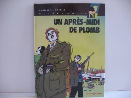 La Colere Noire Tome 1 : Un Apres-Midi De Plomb book
