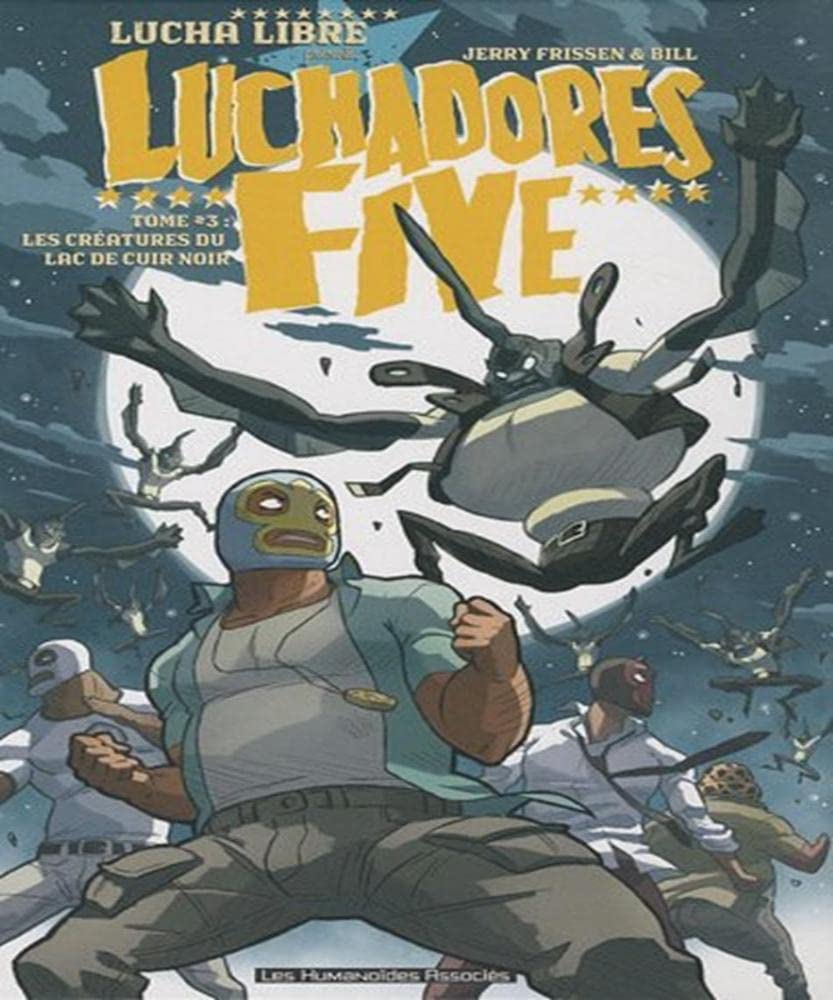 Luchadores five T03: Les créatures du lac de cuir noir Manga
