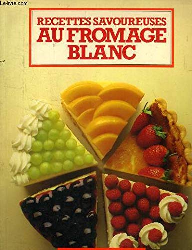 Recettes savoureuses au fromage blanc Books