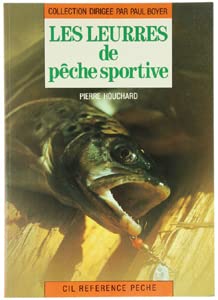 Les leurres de peche sportive : riviere et mer, lancer, traine, dandinette : comment les choisir, le Books