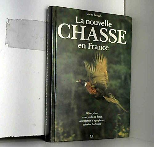 La nouvelle chasse en France- Gibiers -Chiens-armes-modes de chasses book