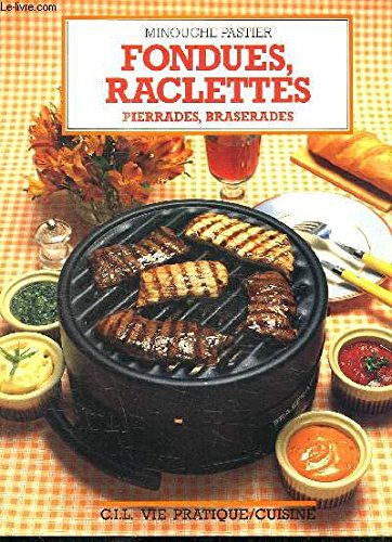 Fondues Raclettes Pierrades Braserades book
