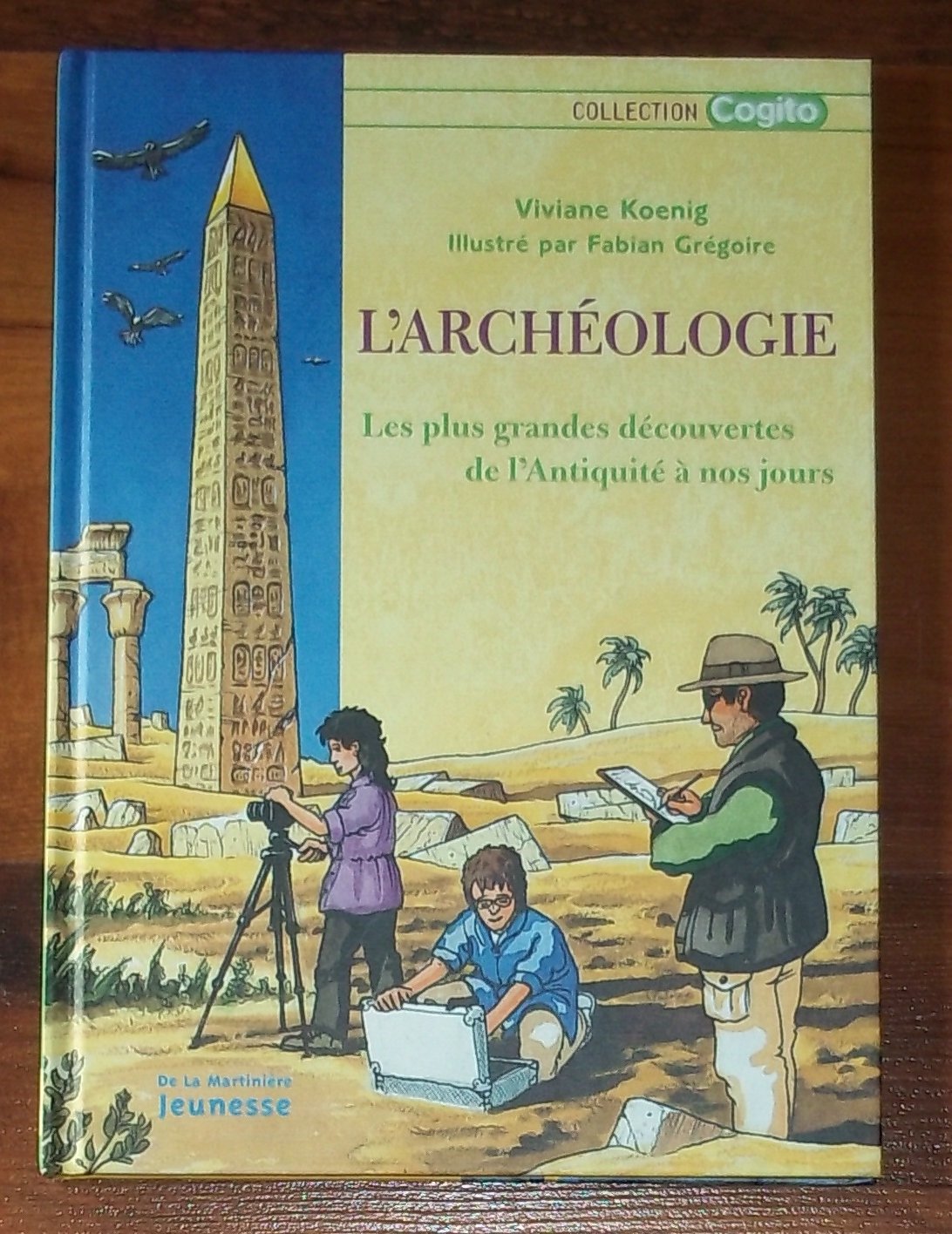 l'archéologie : les plus grandes découvertes de l'Anitiquité à nos jours cd