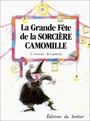 La grande fête de la sorcière Camomille Books