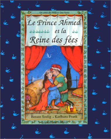 Le prince Ahmed et la Reine des fées: Un conte des Mille et une nuits book
